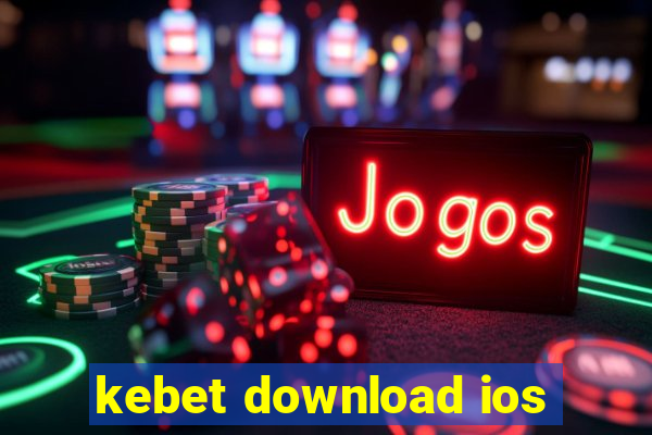 kebet download ios